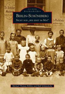 Berlin-Schöneberg  Nicht nur "wie einst im Mai" von Michael Thomas Röblitz, Ralf Schmiedecke